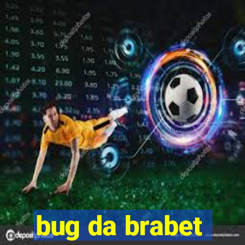 bug da brabet